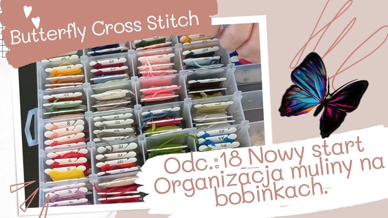Odc.: 18 Jak zorganizować mulinę na bobinkach? 🧵 Nowy start + moje triki na porządek!