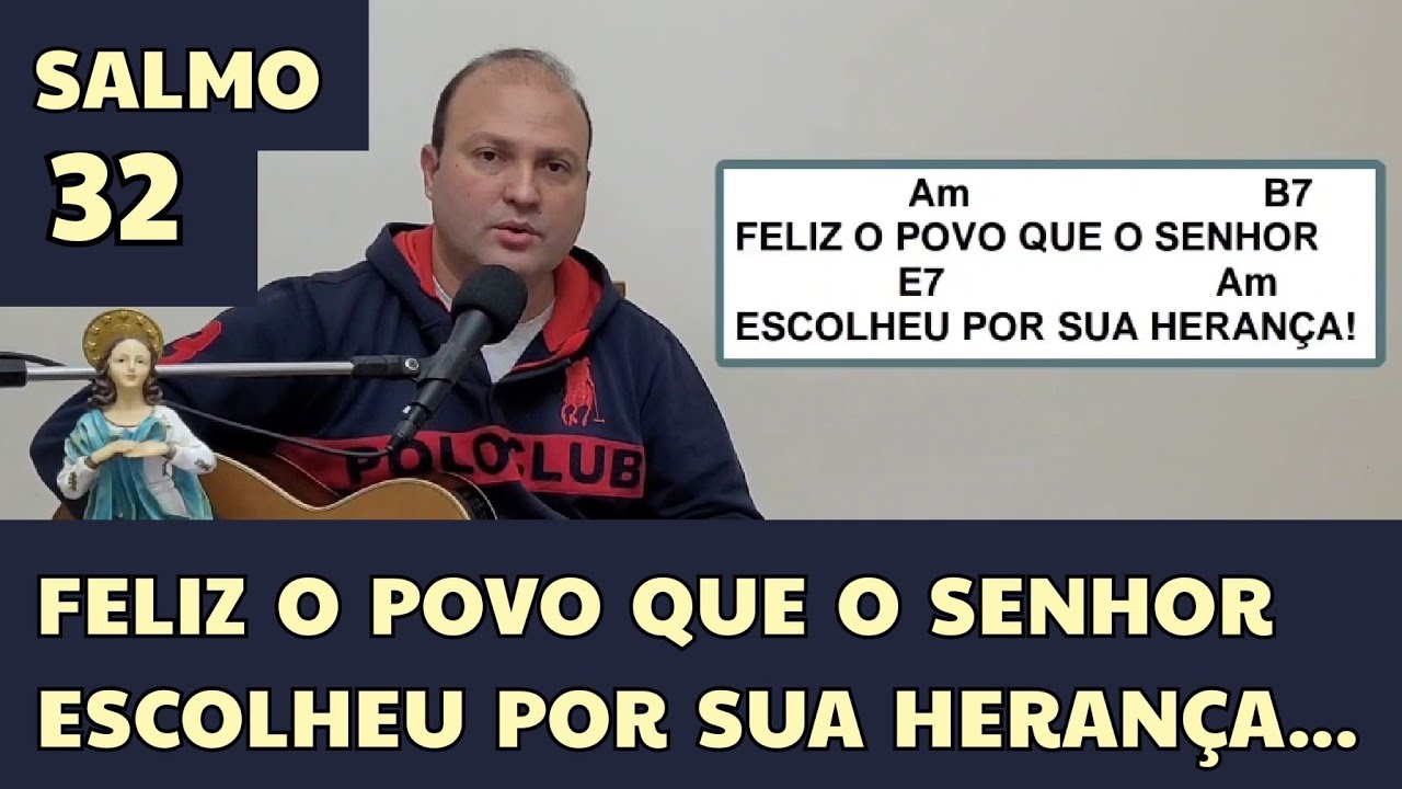 FELIZ O POVO QUE O SENHOR ESCOLHEU POR SUA HERAN&Ccedil;A Cifra SALMO 32 Missa 19&ordm; DOMINGO do TEMPO COMUM