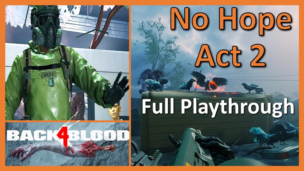 No Hope Act 2 - Full Playthrough!!! Back 4 Blood