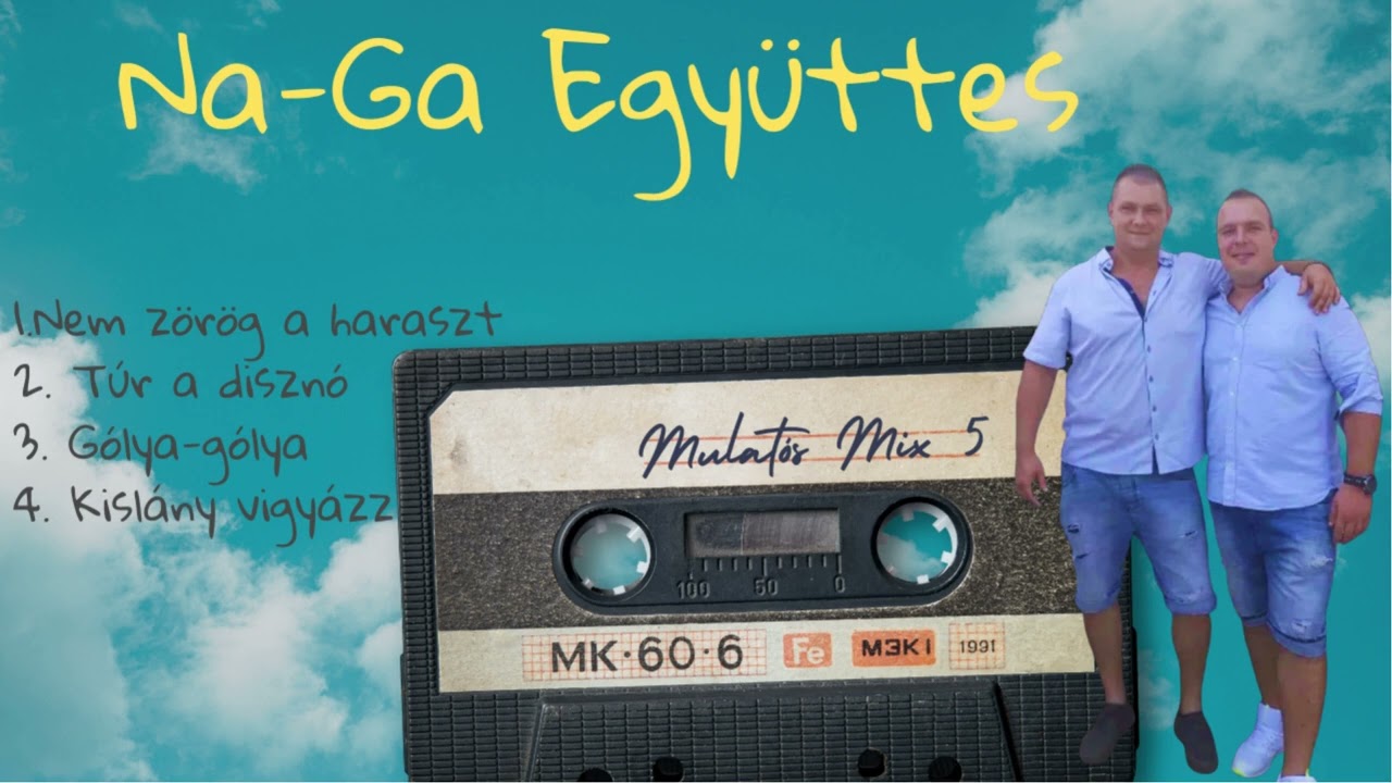 Na-Ga Együttes - Mulatós mix 5