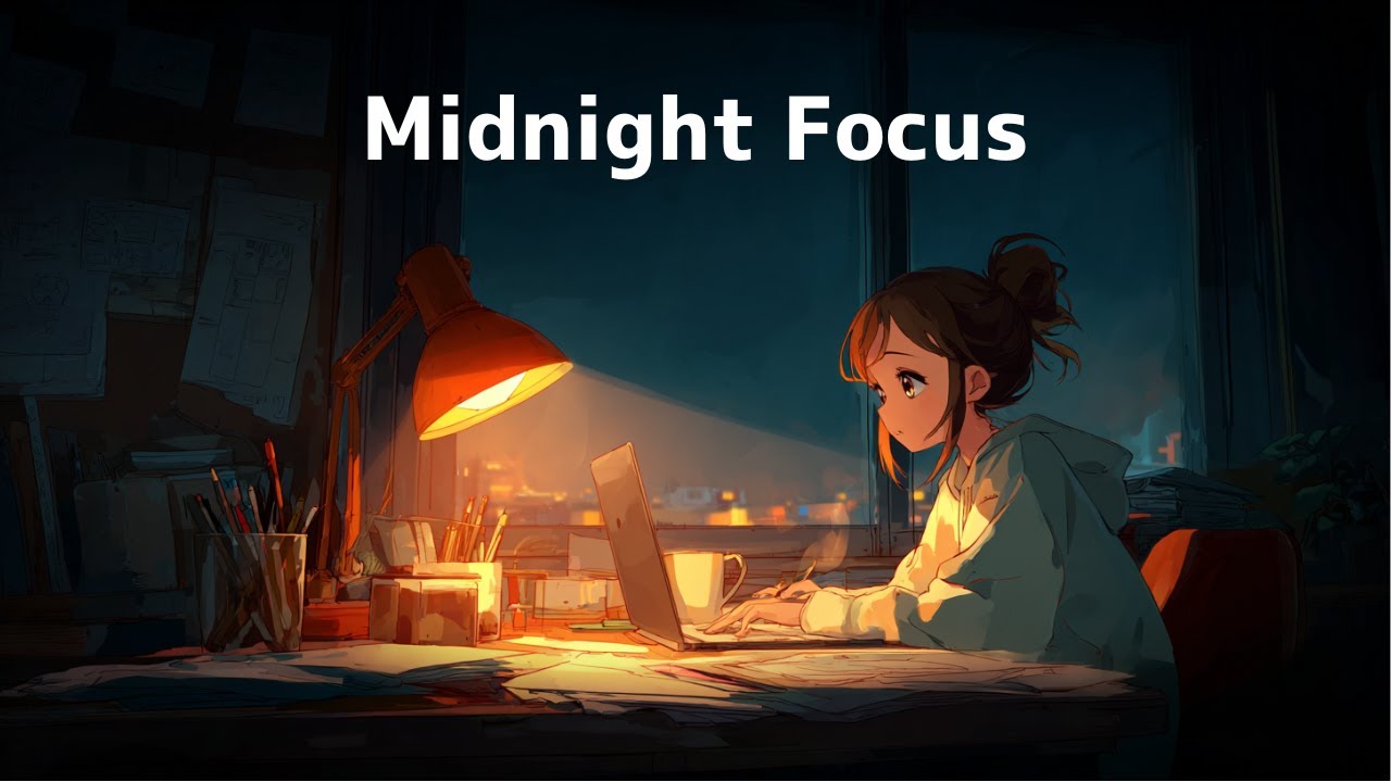 Midnight Focus | Night Desk & Chill Ambience