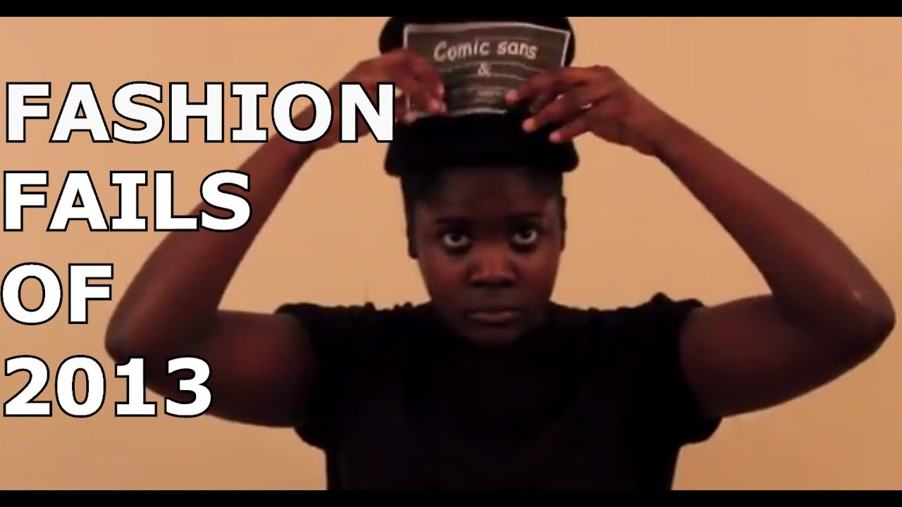 TOP 5 FASHION FAILS OF 2013!
