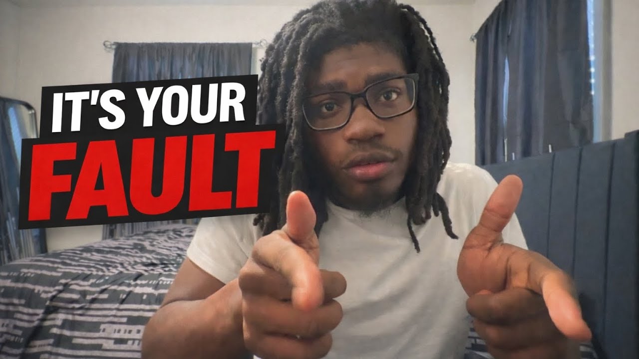 accept that it’s YOUR fault