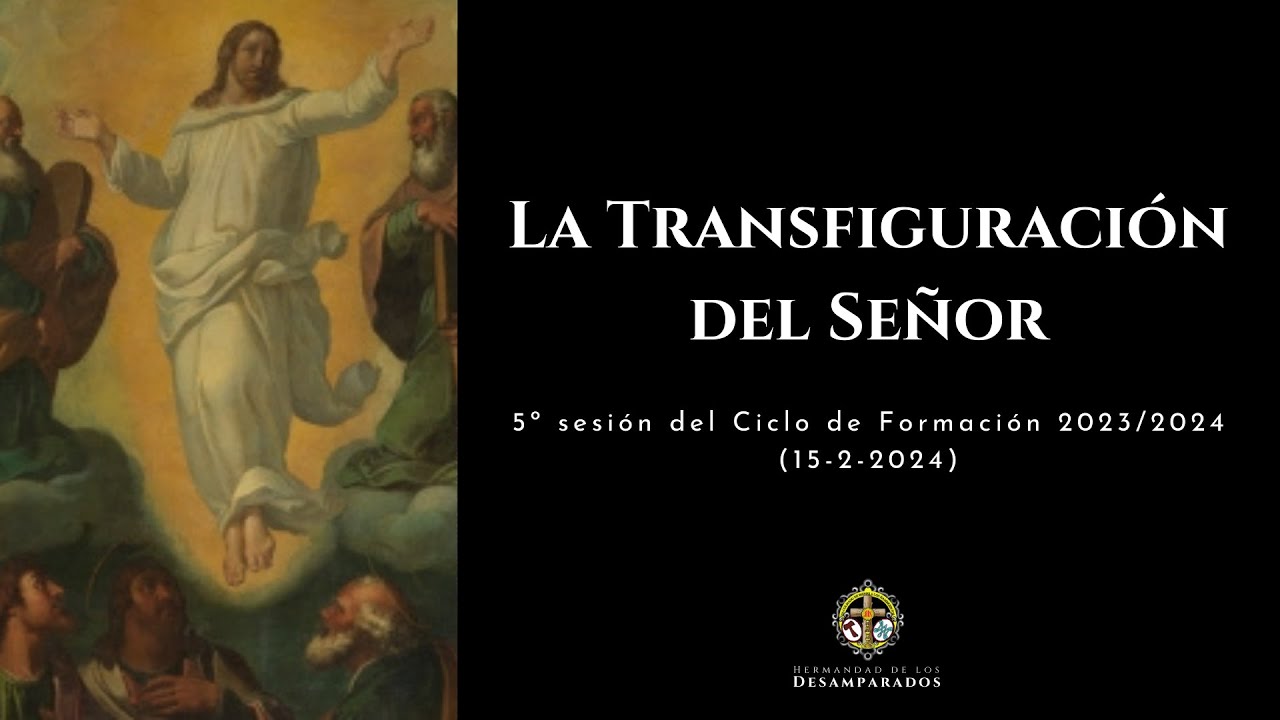 La Transfiguración del Señor - 5ª sesión del Ciclo de Formación 2023/2024