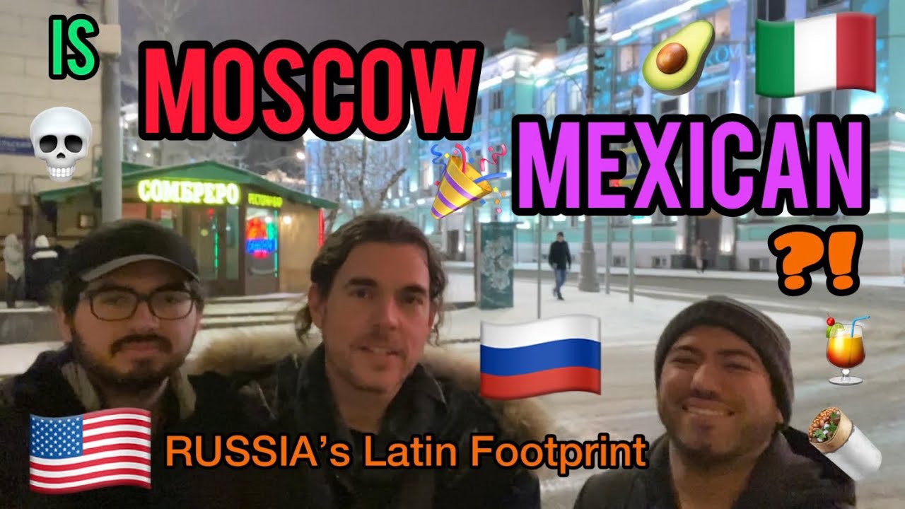 Is MOSCOW Mexican?! МОСКВА - это мексиканец?!