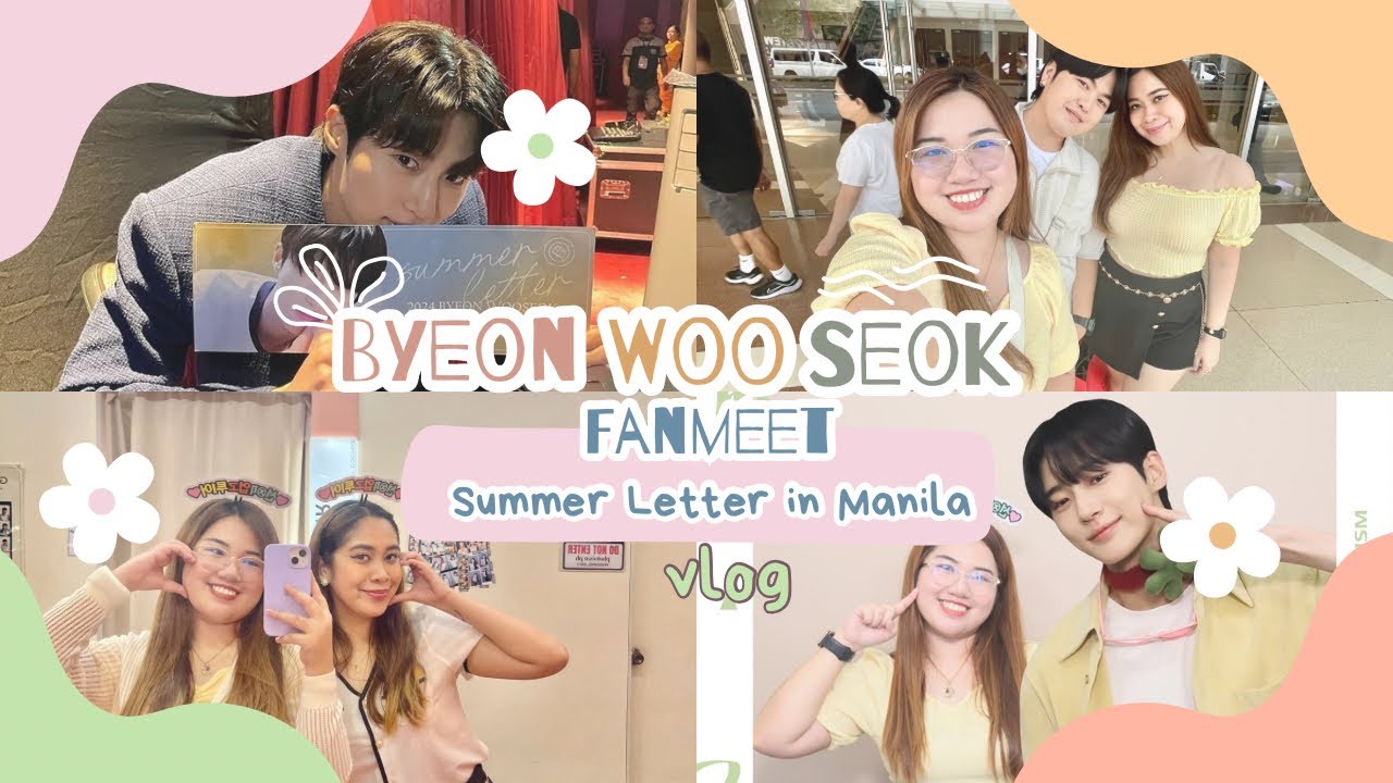 Byeon Woo-Seok Summer Letter in Manila Fanmeet 2024 [VLOG] 🩵💛