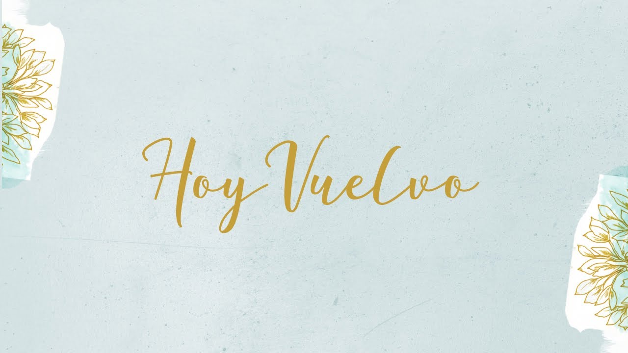 Hoy Vuelvo - Vashti Galmes || Video Lyric Oficial | En Honor a &Eacute;l - Las Galmes