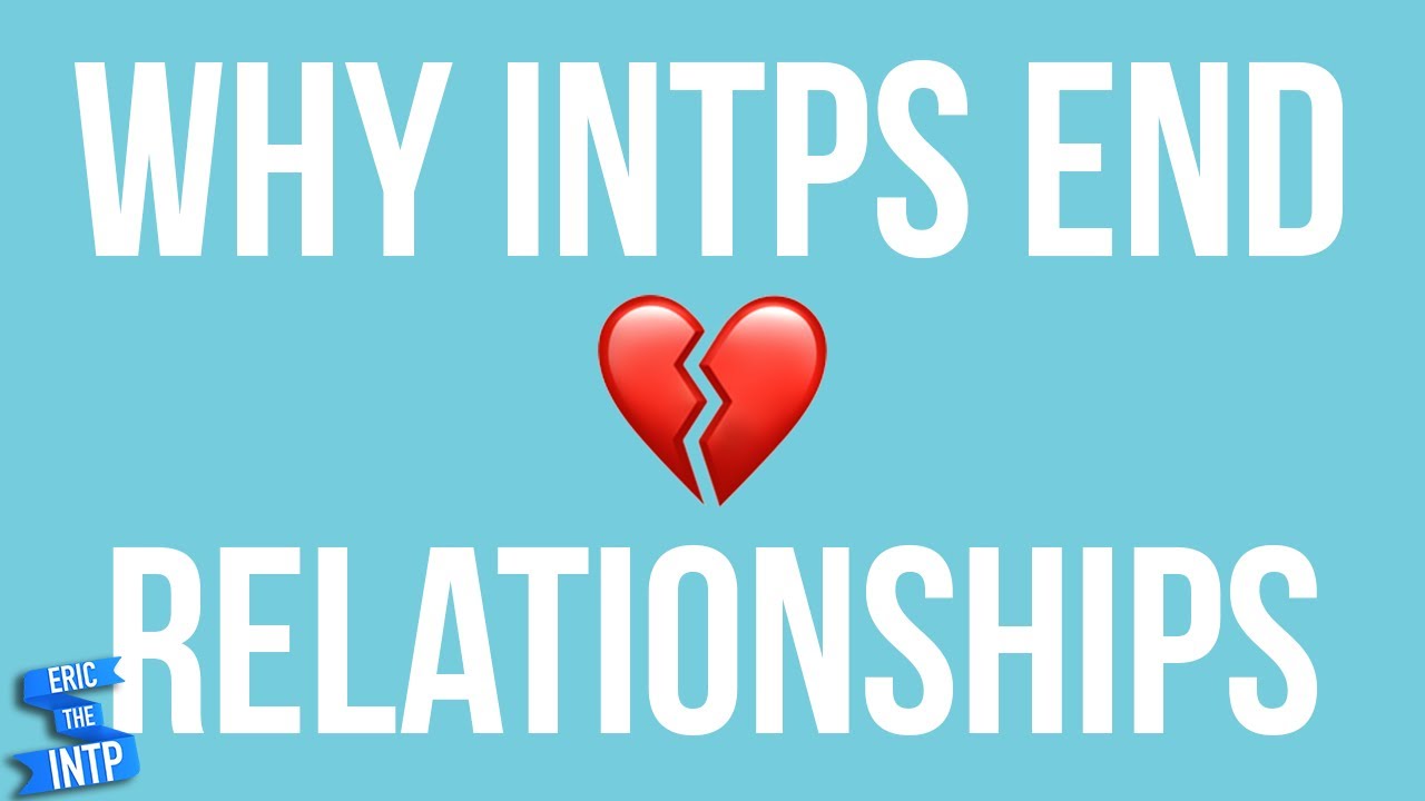 Почему INTP разрывают отношения