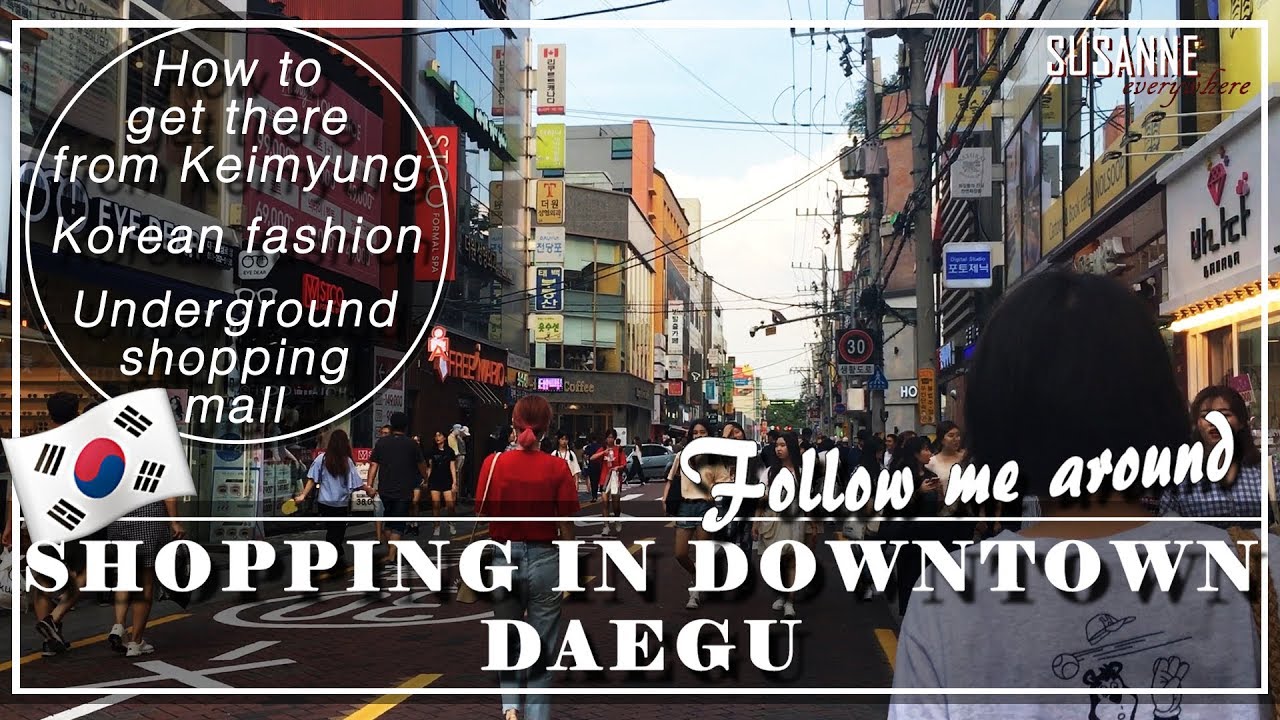 SHOPPING IN DOWNTOWN DAEGU || Follow me from Keimyung University to downtown Daegu