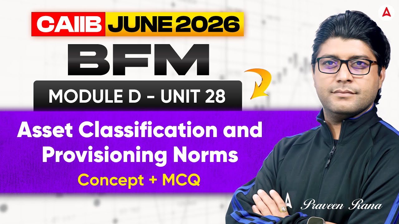 CAIIB BFM June 2026 | BFM Module D | UNIT 28 Asset Classification and Provisioning Norms