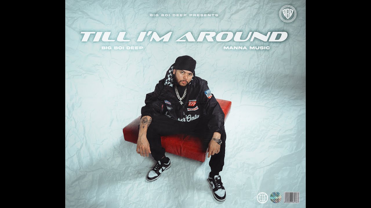 Till I'm Around (Official Video) | Big Boi Deep | Manna Music | Latest Punjabi Song 2024