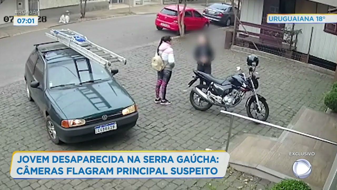 Jovem desaparecida na serra gaúcha: câmeras flagram principal suspeito