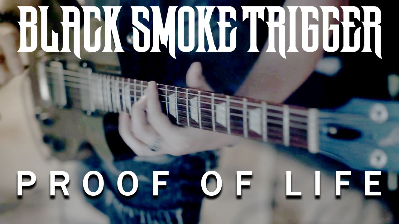 Black Smoke Trigger - Proof Of Life (Official Music Video)