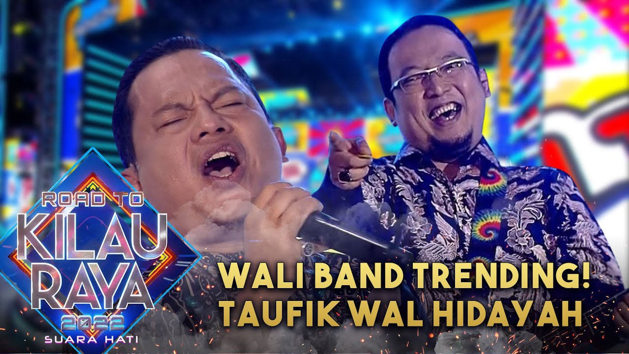 WALI BAND - TRENDING TAUFIK WAL HIDAYAH | ROAD TO KILAU RAYA