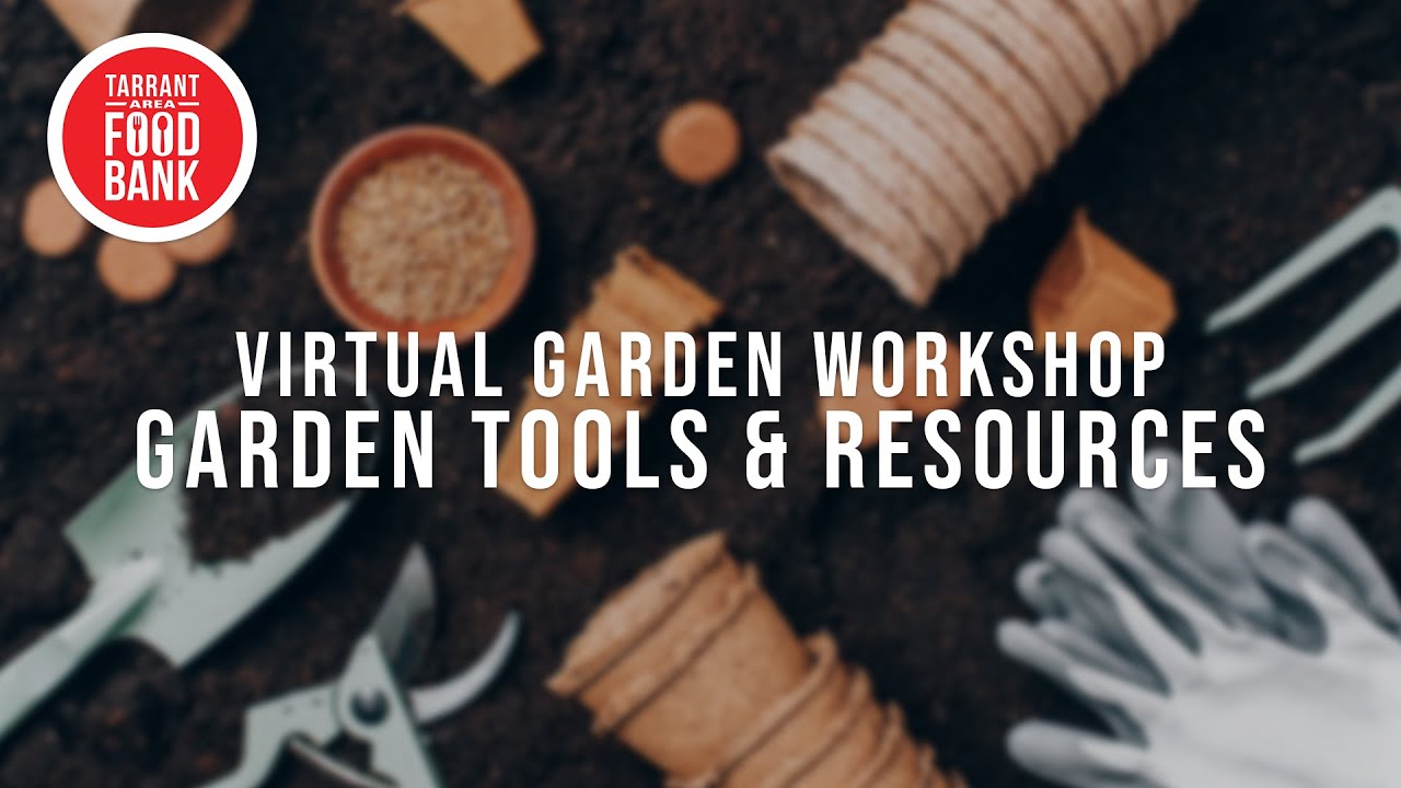 Virtual Gardening Workshop: Gardening Tools & Resources