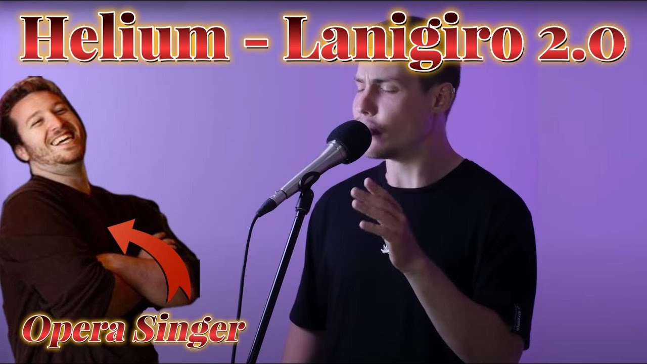 Opera Singer Reacts - Lanigiro 2.0 - Helium