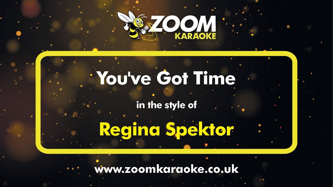 Regina Spektor - You've Got Time - Karaoke Version from Zoom Karaoke