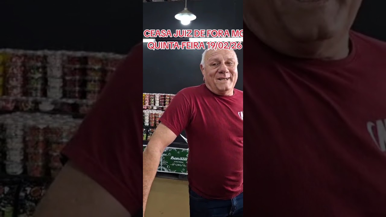 CEASA JUIZ DE FORA MG QUINTA-FEIRA 19/02/26