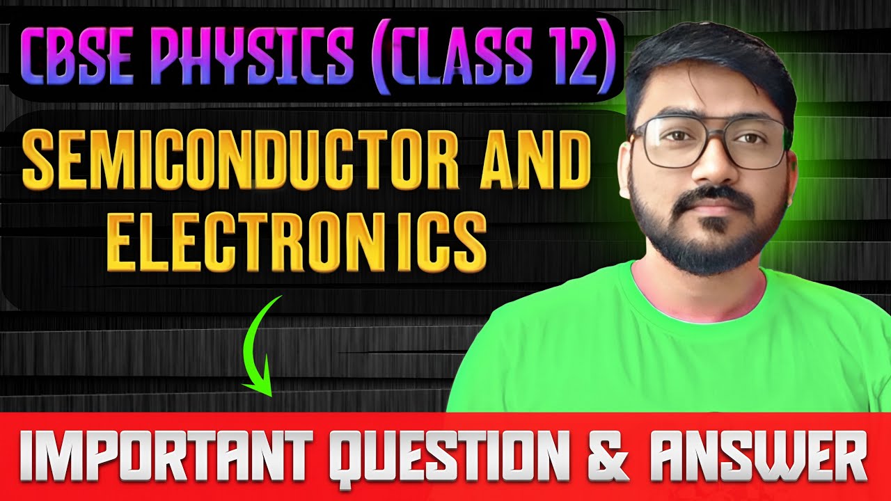 Semiconductor Electronics Important Questions & Answers | CBSE Class 12 Physics | Revision Series