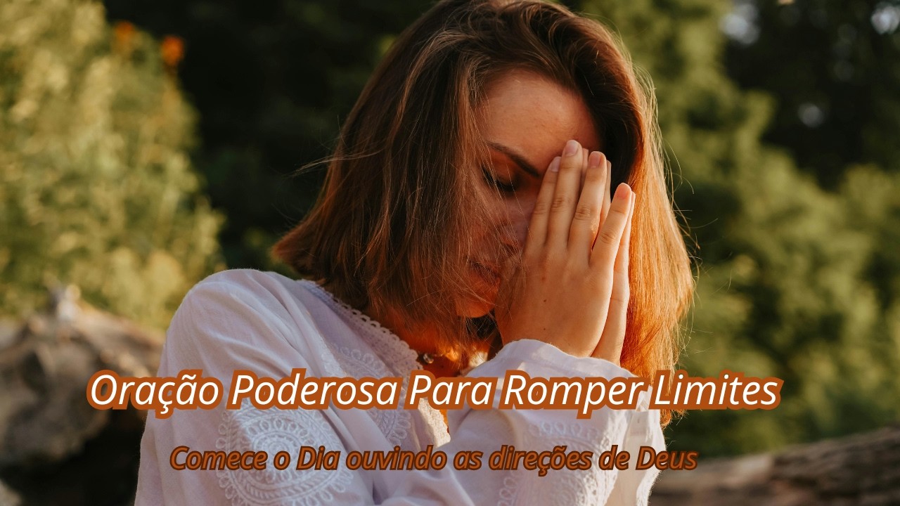 ORAÇÃO DA MANHÃ PODEROSA — Entregue Seu Dia à Proteção de Deus e Veja Milagres.