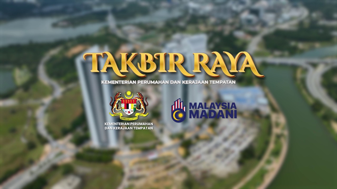 AIDILFITRI | Takbir Raya Kementerian Perumahan dan Kerajaan Tempatan (KPKT)