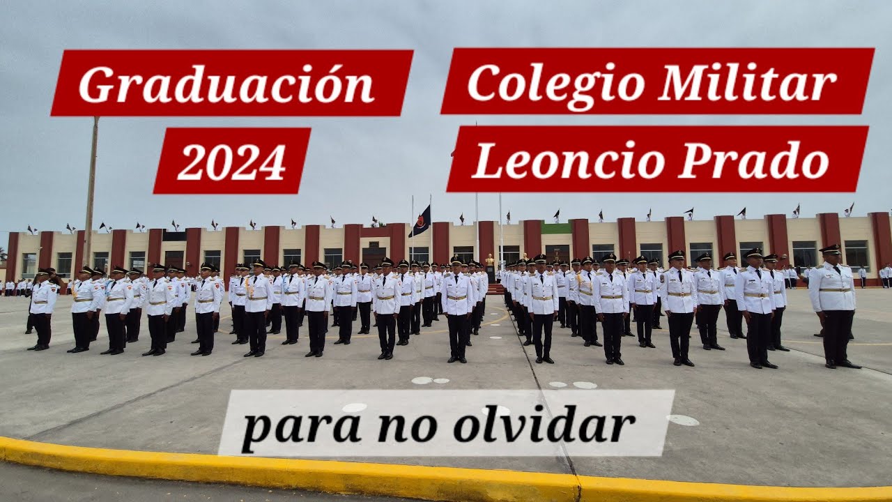Graduación y Clausura Colegio Militar Leoncio Prado