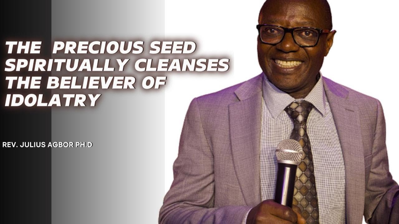 The Precious seed spiritually cleanses the believer of idolatry