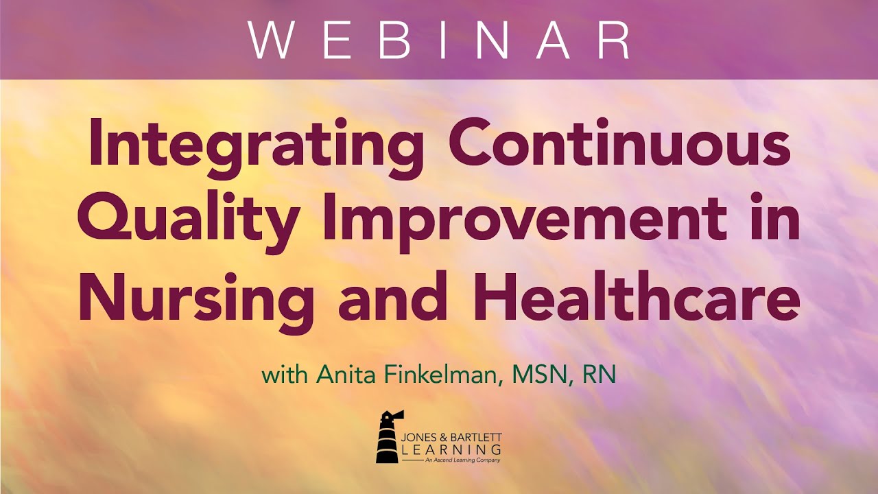 Integrating Continuous Quality Improvement in Nursing and Healthcare