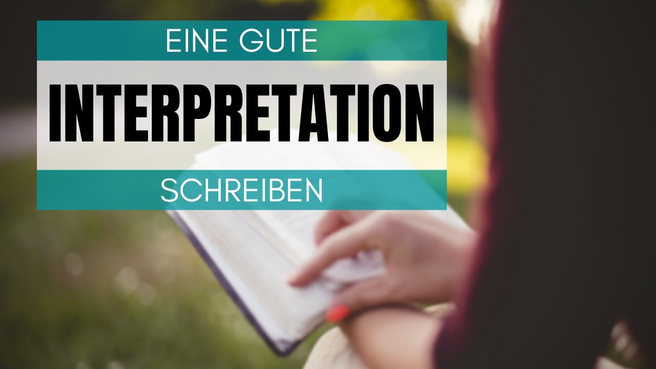 So schreibst du eine gute Interpretation