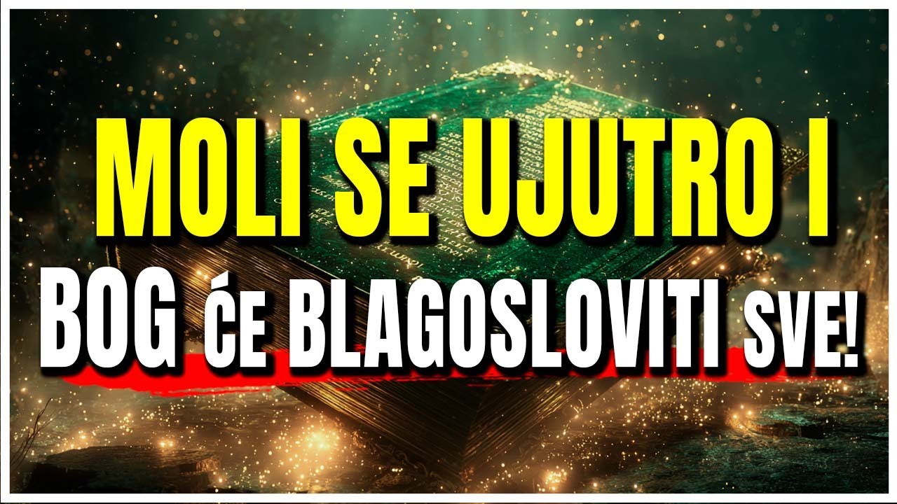 MOLI se ovako ujutro i Bog će blagosloviti SVE što učiniš!