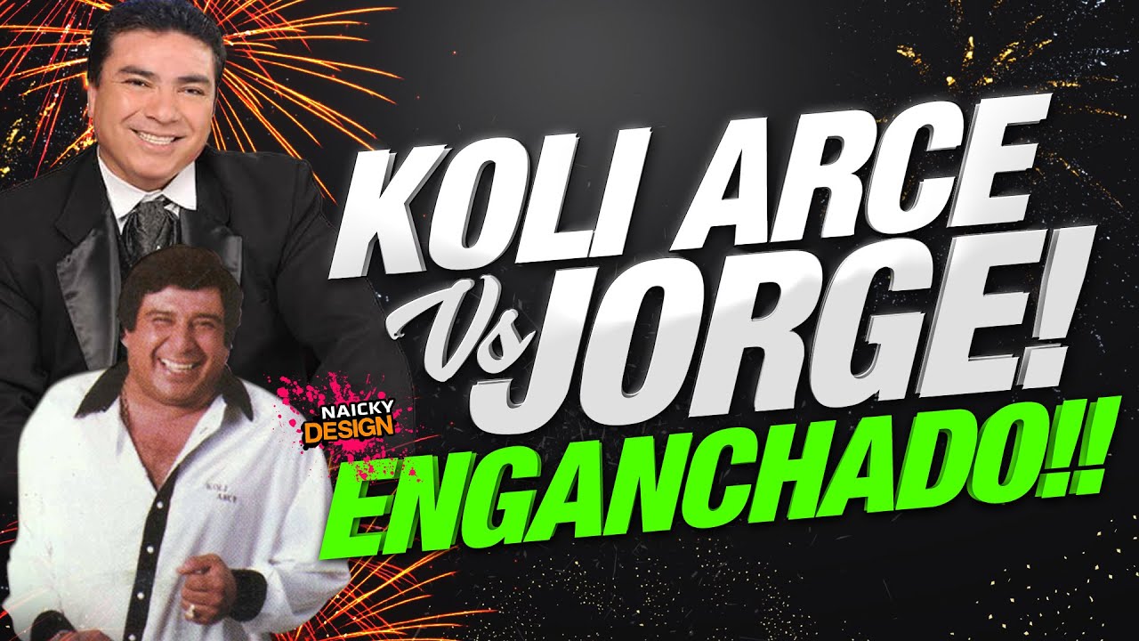 🎉🔥 KOLI ARCE VS JORGE VELIZ 🔥🎉 (RE-SUBIDO) SUPER ENGANCHADO - DJ NAICKY 2021