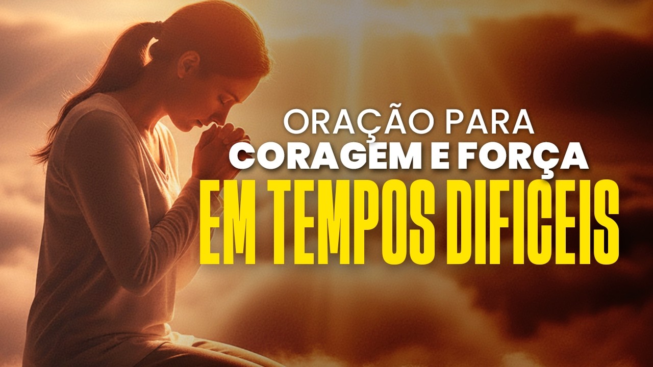QUANDO SUA FORÇA ACABAR, OUÇA ISSO | Oração por Coragem em Tempos Difíceis