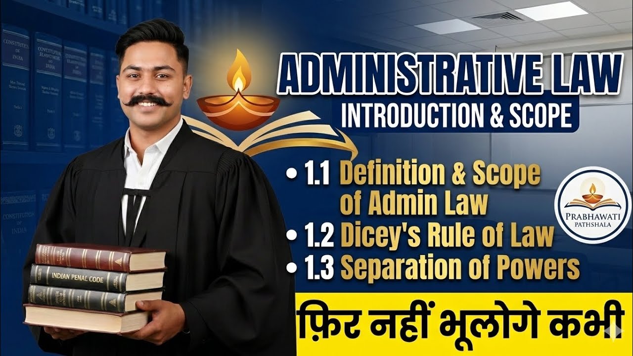  Definition and Scope of Administrative Law | Dicey’s Rule of Law | Theory of Separation of Powers