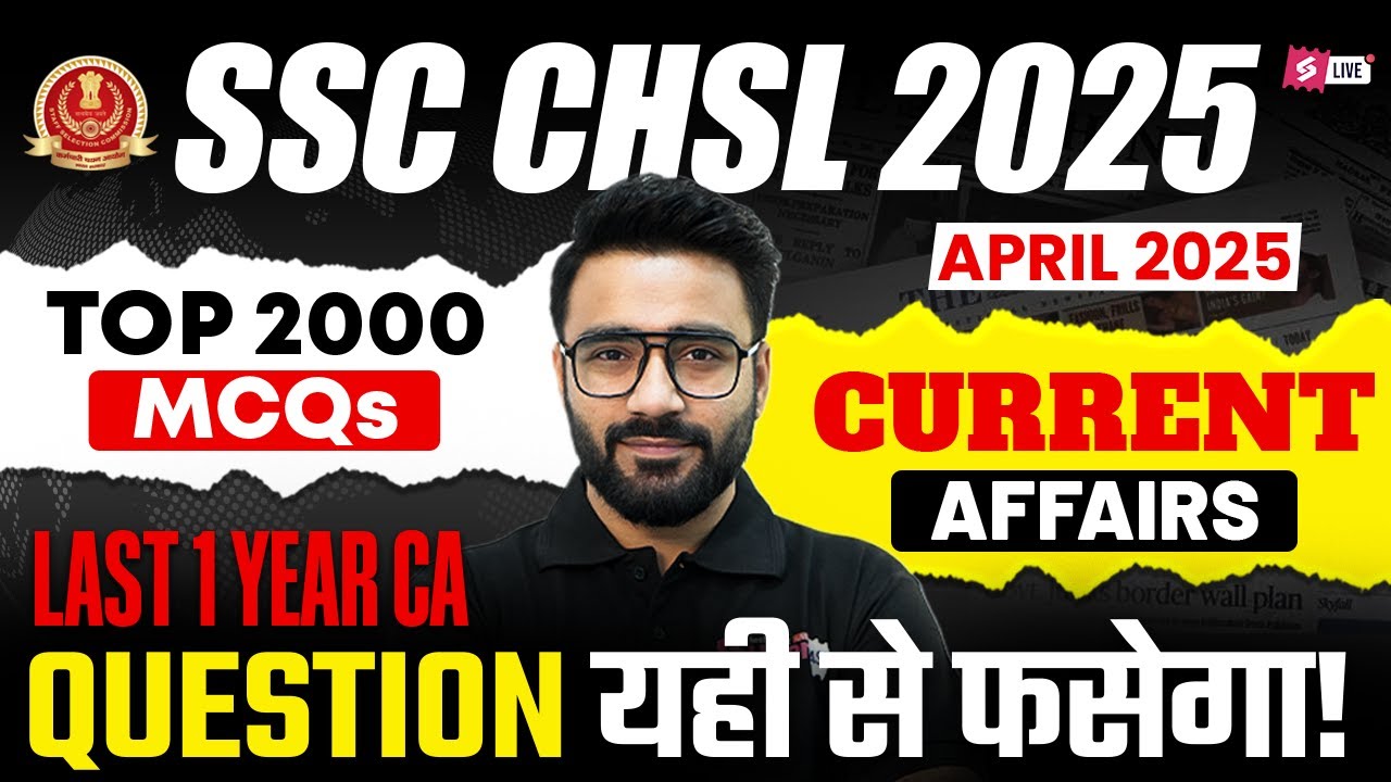 SSC CHSL Current Affairs 2025 | April Current Affairs 2025 | SSC CHSL Current Affairs Sahil Sir