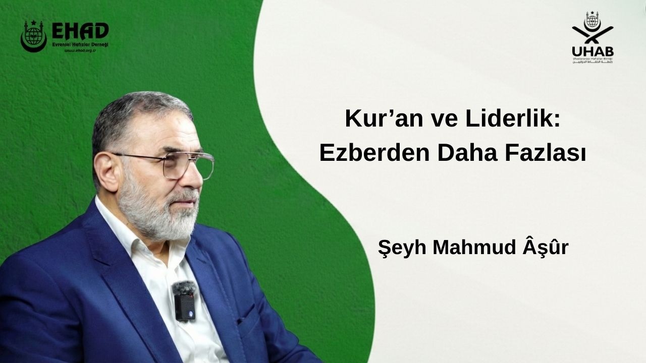 Kur'an-ı Kerim Bir Lideri Nasıl İnşa Eder? | Şeyh Mahmud Âşûr