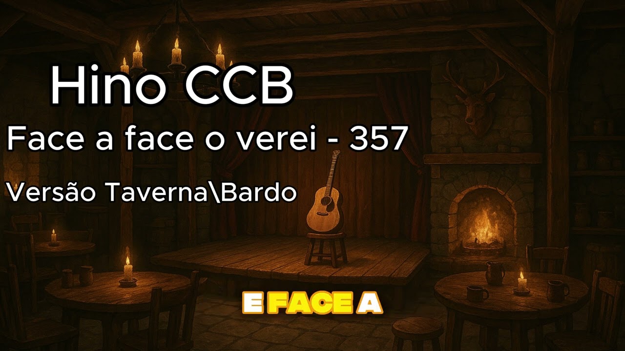 Face a face o verei   Hino CCB 357 (Versão taverna)