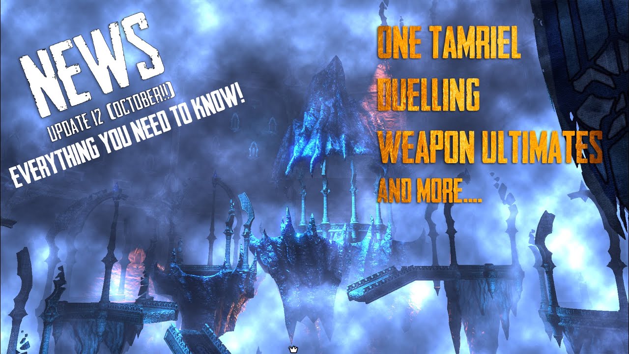 ONE TAMRIEL! Duelling! Weapon Ultimates!! And more..! Update 12 ESO