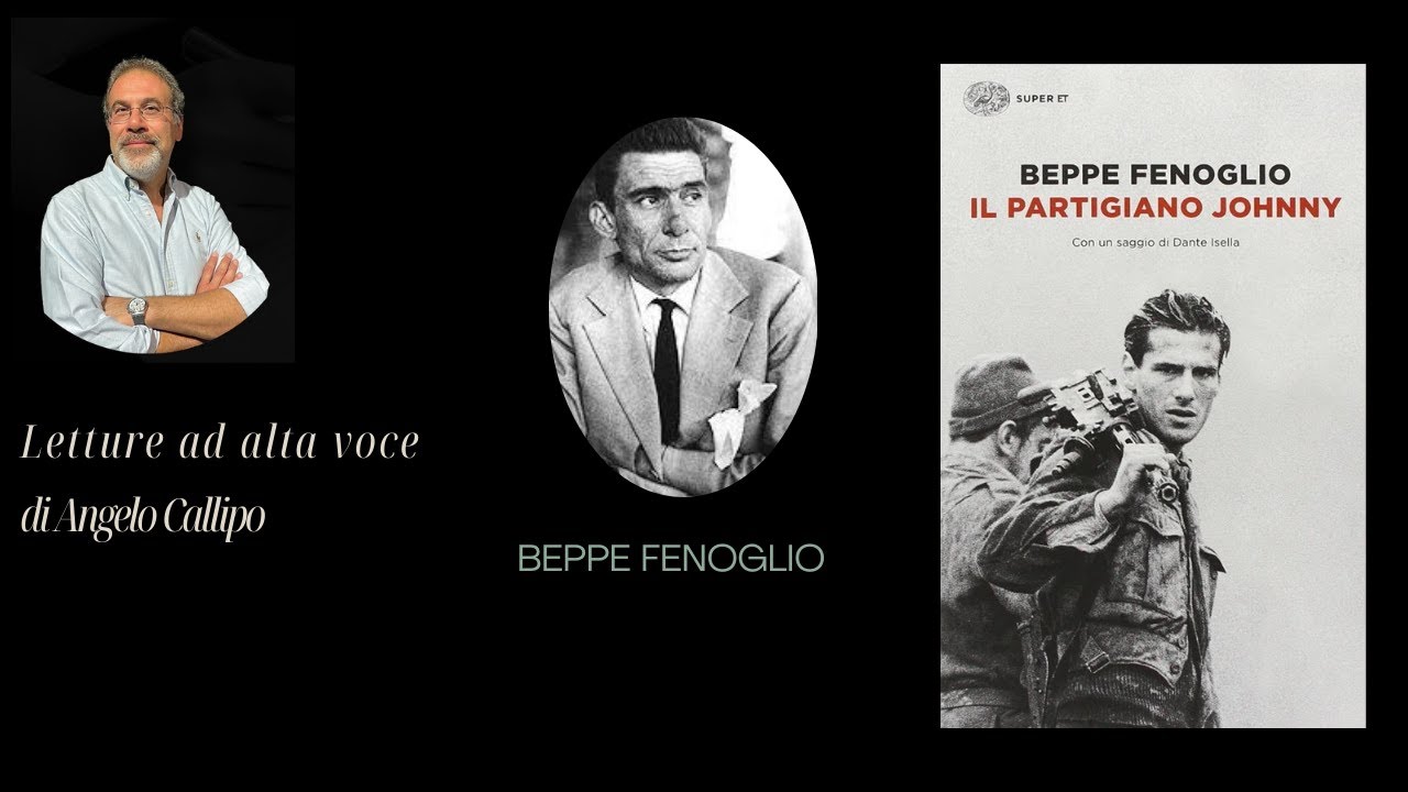 Il partigiano Johnny di Beppe Fenoglio (estratto) letto da Angelo Callipo
