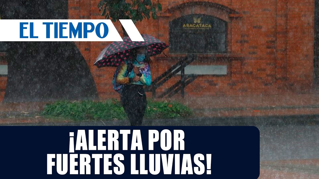 Se vienen fuertes lluvias en Colombia: Lo que el IDEAM prevé para los próximos días | EL TIEMPO