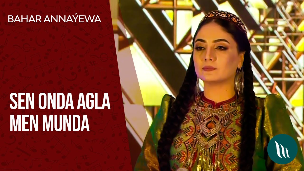 Bahar Annayewa - Sen onda agla men munda | 2021