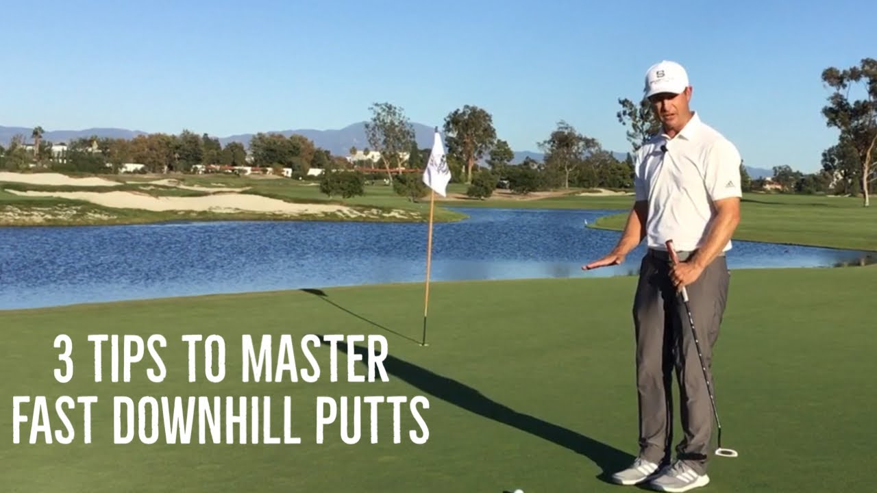 3 Tips to Master Fast Downhill Putts