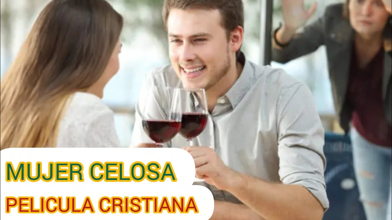 PELICULA CRISTIANA MUJER CELOSA COMPLETA EN ESPAÑOL 