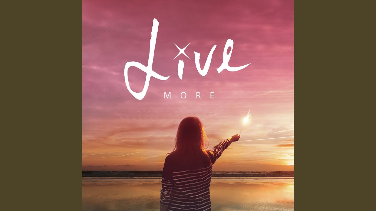 Live More