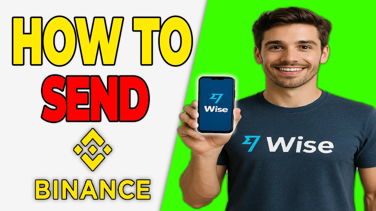 How to Send Money from Wise to Binance or Other Exchanges