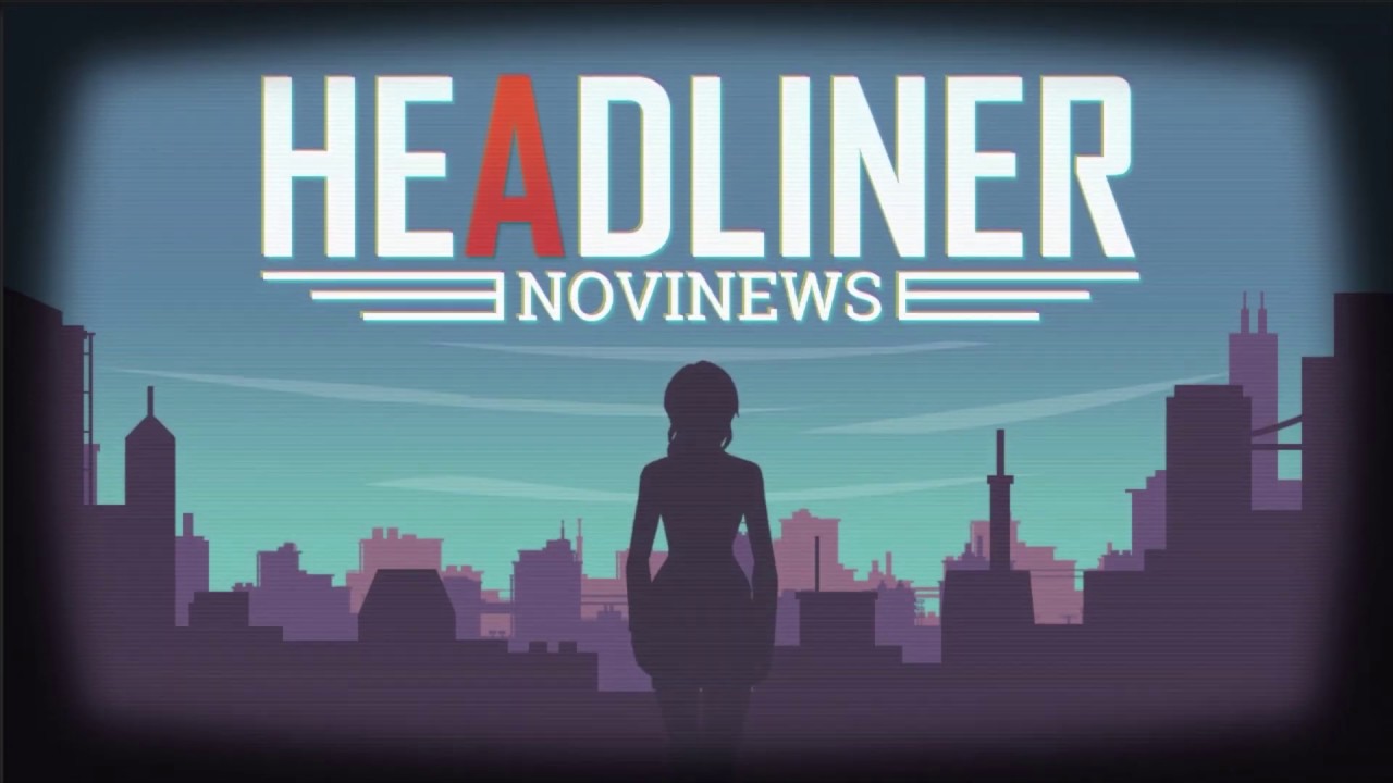 ヘッドライナー：ノヴィニュース (Headliner: NoviNews) | Unbound Creations / Chorus Worldwide Games