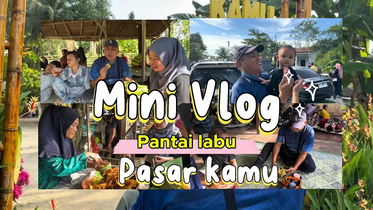 Ramainya Pasar Kamu Pantai Labu 😱 Mini Vlog Keluarga