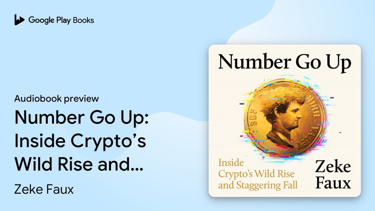 Number Go Up: Inside Crypto&rsquo;s Wild Rise and&hellip; by Zeke Faux &middot; Audiobook preview