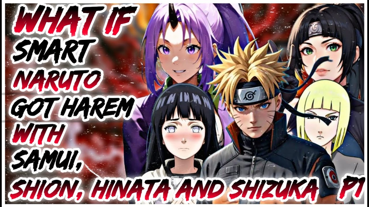 What if Smart Naruto Got Harem With Samui, Shion, Hinata And Shizuka Part 1