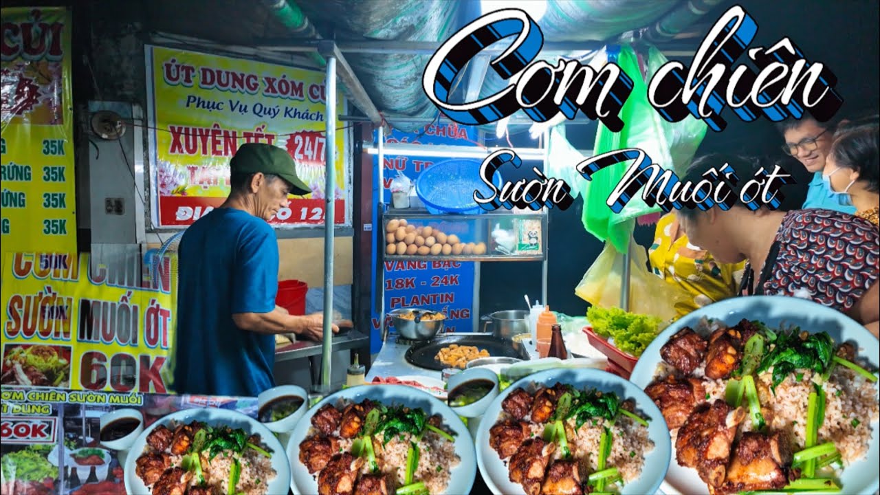 CƠM CHIÊN SƯỜN MUỐI ỚT”út dung xóm củi”Q8 bán tới 3h sáng