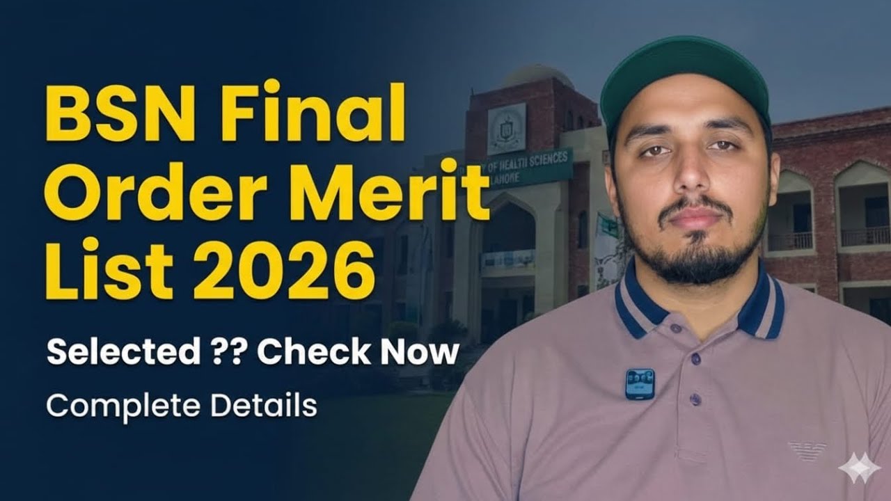 BS Nursing Final Order of Merit List 2026 UHS | Selection List Details | Complete Guide